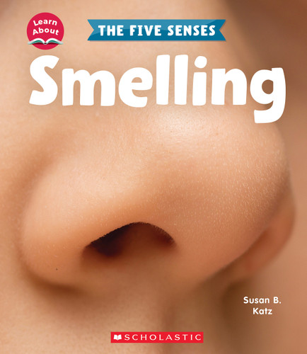 Smelling (Learn About: The Five Senses) (Learn About) book cover by Susan B. Katz