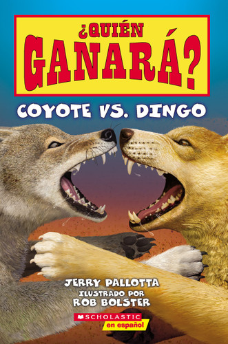 ¿Quién ganará? Coyote vs. Dingo (Who Would Win? Coyote vs. Dingo) (¿Quién ganará?) book cover by Jerry Pallotta