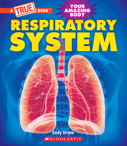 Respiratory System (A True Book: Your Amazing Body) (A True Book) book cover by Cody Crane