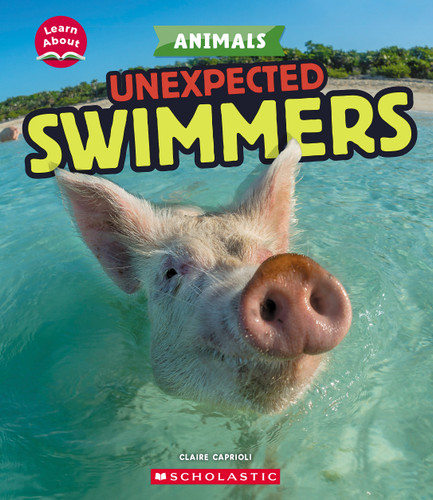 Unexpected Swimmers (Learn About: Animals) (Learn About) book cover by Claire Caprioli