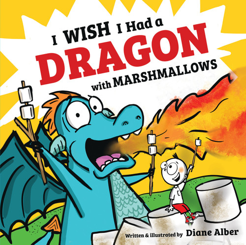 I Wish I Had a Dragon With Marshmallows book cover by Diane Alber
