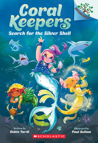 Search for the Silver Shell: A Branches Book (Coral Keepers #1) (Coral Keepers) book cover by Robin Yardi