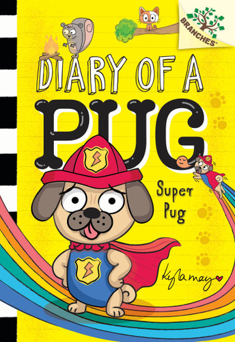 Super Pug: A Branches Book (Diary of a Pug #13) (Diary of a Pug) book cover by Kyla May