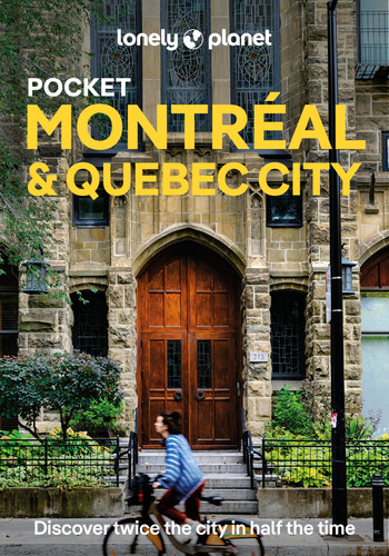Lonely Planet Pocket Montreal & Quebec City: Discover Twice the City in Half the Time | Top Sights | Maps & Walking Tours | Covers Old Montreal, Rue St-Denis & the Village, Oratoire St-Joseph and more (Pocket Guide) book cover by John Garry