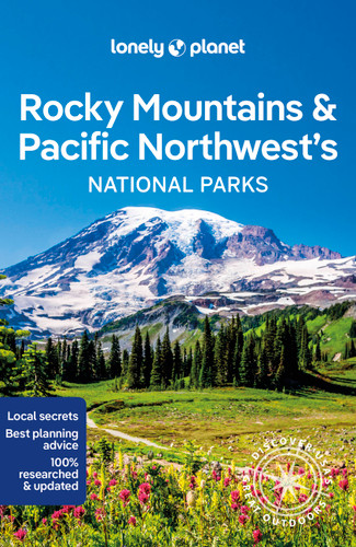 Lonely Planet Rocky Mountains & Pacific Northwest's National Parks (National Parks Guide) book cover by Celeste Brash, Regis St Louis, Carolyn McCarthy, Catherine Bodry, Becky Ohlsen, Brendan Sainsbury, Benedict Walker, Adam Karlin, Gregor Clark, Karla Zimmerman