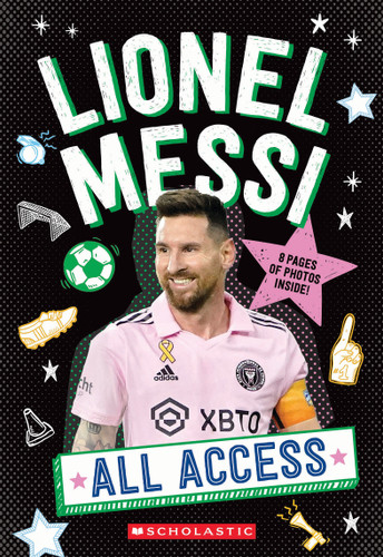 Lionel Messi: All Access book cover by Scholastic