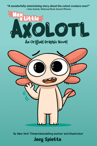 Max, a Little Axolotl #1 (An Original Graphic Novel) book cover by Joey Spiotto