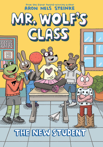 The New Student: A Graphic Novel (Mr. Wolf's Class #6) (Mr. Wolf's Class) book cover by Aron Nels Steinke