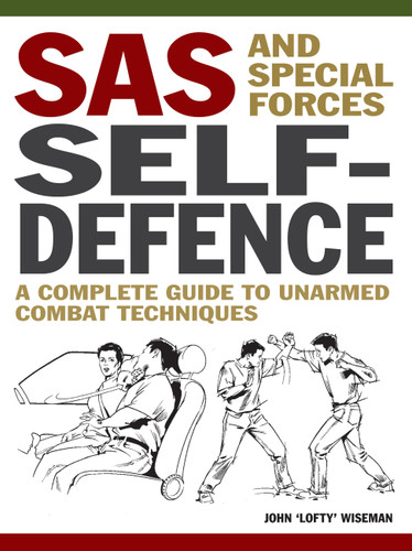 SAS and Special Forces Self Defence: A Complete Guide to Unarmed Combat Techniques (Mini Encyclopedias) book cover by John 'Lofty' Wiseman