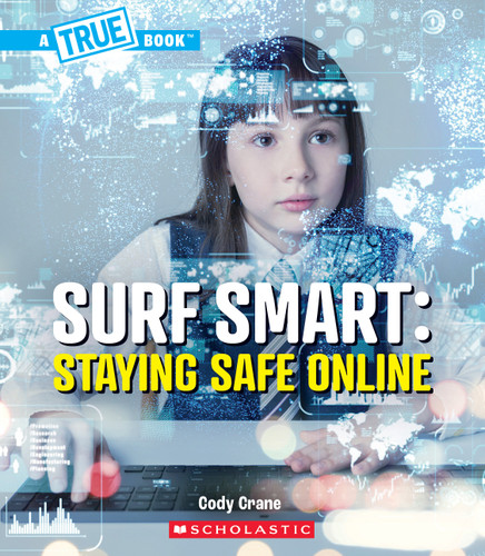 Surf Smart: Staying Safe Online (A True Book: Our Digital World) (A True Book) book cover by Cody Crane