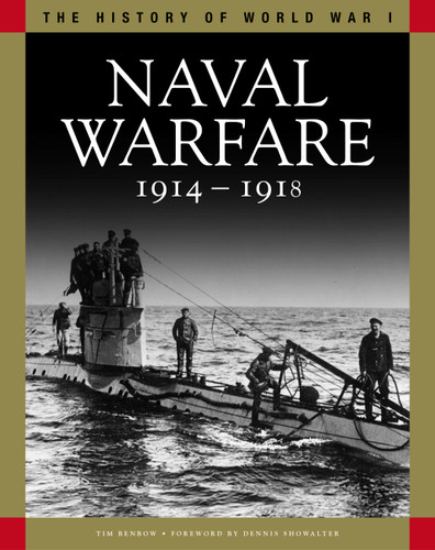 Naval Warfare 1914–1918: From Coronel to the Atlantic and Zeebrugge (History of WWI) book cover by Tim Benbow