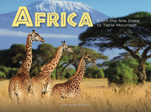 Africa: From the Nile Delta to Table Mountain (Travel [Landscape format]) book cover by Anne-Marie Bissada
