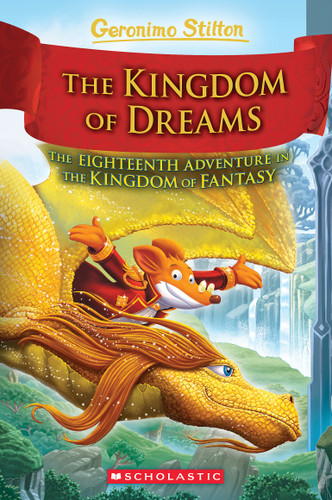 The Kingdom of Dreams (Geronimo Stilton and The Kingdom of Fantasy #18) book cover by Geronimo Stilton