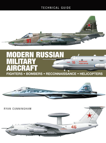 Modern Russian Military Aircraft: Fighters, Bombers, Reconnaissance, Helicopters (Technical Guides) book cover by Ryan Cunningham