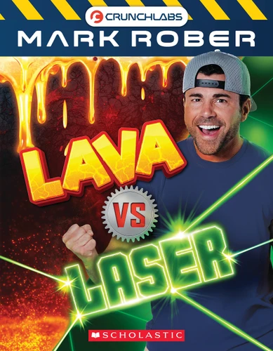 Lava vs. Laser (CrunchLabs by Mark Rober) book cover by Mark Rober
