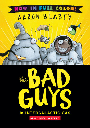 The Bad Guys in Intergalactic Gas (Bad Guys #5 Color Edition) (The Bad Guys) book cover by Aaron Blabey