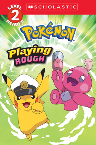Playing Rough (Pokémon: Scholastic Reader, Level 2) (Scholastic Reader, Level 2) book cover by Christy Webster
