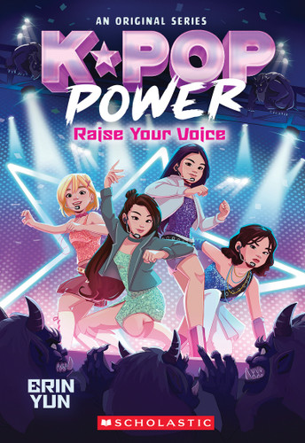 K-Pop Power #1: Raise Your Voice book cover by Erin Yun