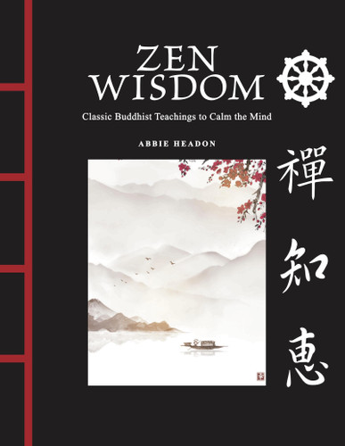 Zen Wisdom: Classic Buddhist Teachings to Calm the Mind (Chinese Bound Mini) book cover by Abbie Headon