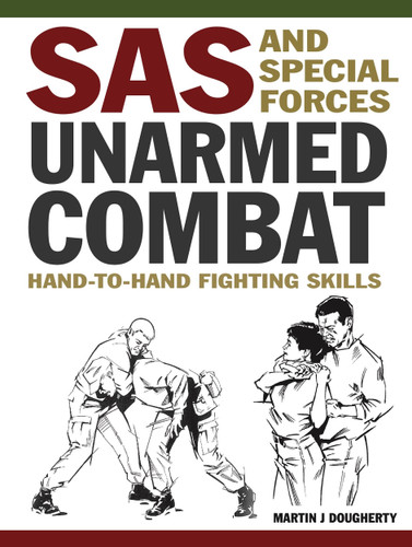 SAS and Special Forces Unarmed Combat: Hand-to-hand fighting skills book cover by Martin J Dougherty