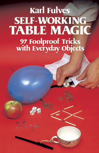 Self-Working Table Magic: 97 Foolproof Tricks with Everyday Objects (Dover Magic Books) book cover by Karl Fulves