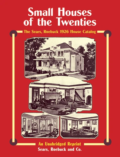 Small Houses of the Twenties: The Sears, Roebuck 1926 House Catalog (Dover Architecture) book cover by Sears, Roebuck and Co.