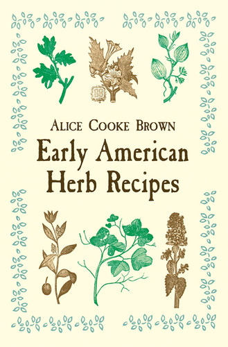 Early American Herb Recipes book cover by Alice Cooke Brown