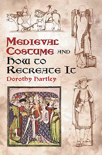 Medieval Costume and How to Recreate It (Dover Fashion and Costumes) book cover by Dorothy Hartley