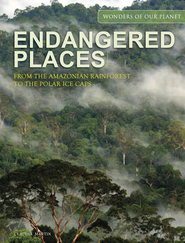 Endangered Places: From the Amazonian rainforest to the polar ice caps (Travel [Portrait format]) book cover by Claudia Martin