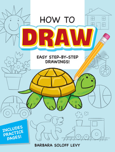 How to Draw: Easy Step-by-Step Drawings! (Dover How to Draw) book cover by Barbara Soloff Levy