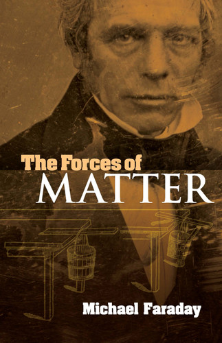 The Forces of Matter (Dover Books on Physics) book cover by Michael Faraday