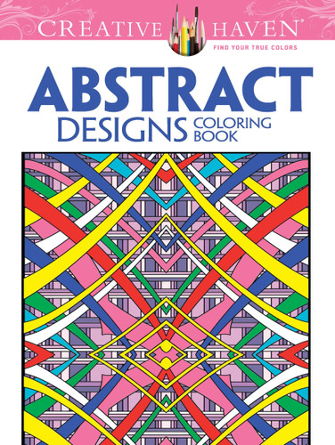 Creative Haven Abstract Designs Coloring Book (Adult Coloring Books: Art & Design) book cover by Brian Johnson