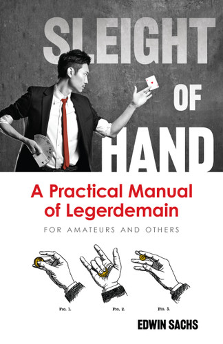 Sleight of Hand (Dover Magic Books) book cover by Edwin Sachs