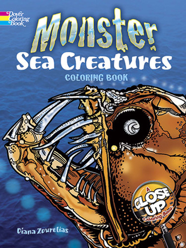 Monster Sea Creatures: A Close-Up Coloring Book (Dover Sea Life Coloring Books) book cover by Diana Zourelias