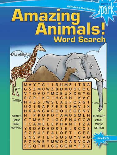 SPARK Amazing Animals! Word Search (Dover Kids Activity Books: Animals) book cover by John Kurtz