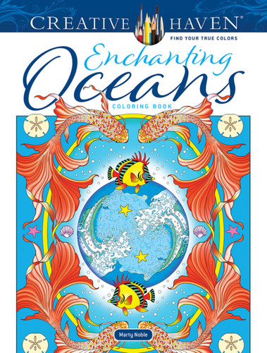 Creative Haven Enchanting Oceans Coloring Book (Adult Coloring Books: Sea Life) book cover by Marty Noble