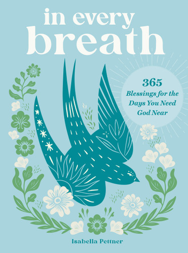 In Every Breath: 365 Blessings for the Days You Need God Near book cover by Isabella Ann Pettner