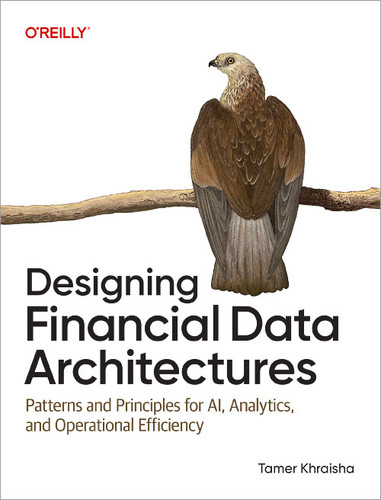 Designing Financial Data Architectures: Patterns and Principles for AI, Analytics, and Operational Efficiency book cover by Tamer Khraisha
