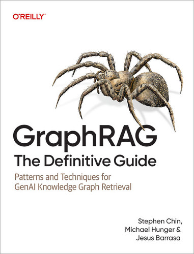 GraphRAG: The Definitive Guide: Patterns and Techniques for GenAI Knowledge Graph Retrieval book cover by Stephen Chin, Michael Hunger, Jesús Barrasa