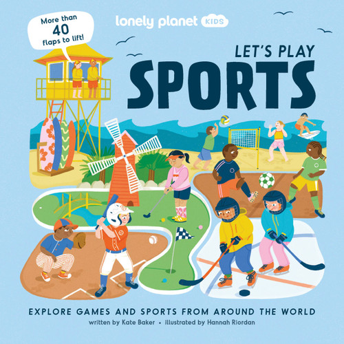 Lonely Planet Kids Let's Play Sports: Fun Lift the Flaps & Beautiful Illustrations | Learn How Different Cultures Enjoy Games | Features Ice Hockey, Basketball & Cricket (Lonely Planet Kids) book cover by Lonely Planet Kids