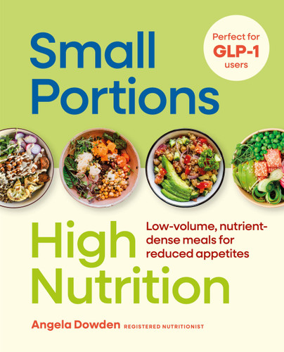 Small Portions, High Nutrition: Low-volume, Nutrient-dense Meals for Reduced Appetites book cover by Angela Dowden