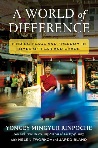 A World of Difference: Finding Peace and Freedom in Times of Fear and Chaos book cover by Yongey Mingyur Rinpoche
