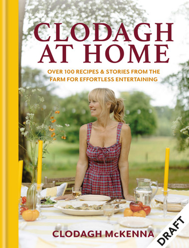 Clodagh's Cooking at Home: Over 100 Recipes & Stories from the Farm for Effortless Entertaining book cover by Clodagh McKenna