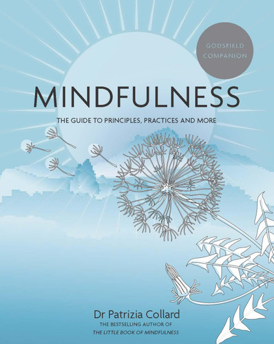 Godsfield Companion: Mindfulness: The guide to principles, practices and more book cover by Dr. Patrizia Collard