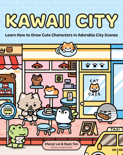 Kawaii City: Learn How to Draw Cute Characters in Adorable City Scenes book cover by Cheryl Lai, Ryan Tan