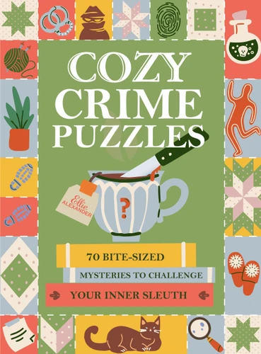 Cozy Crime Puzzles: 70 Bite-Sized Mysteries to Challenge Your Inner Sleuth book cover by Ellie Alexander