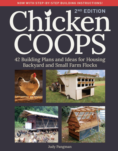 Chicken Coops, 2nd Edition: 42 Building Plans and Ideas for Housing Backyard and Small Farm Flocks book cover by Judy Pangman
