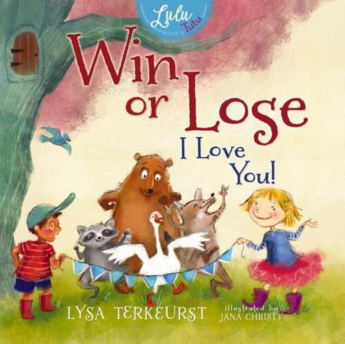 Win or Lose, I Love You! book cover by Lysa Terkeurst