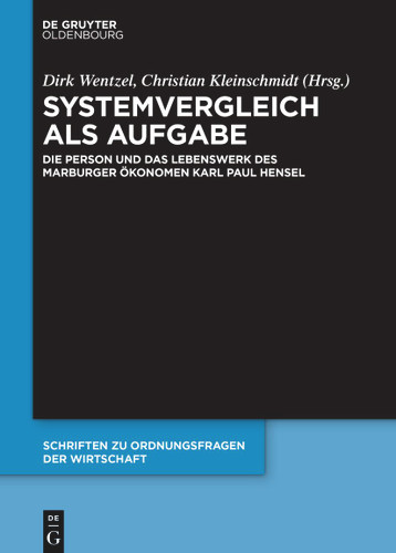 Systemvergleich als Aufgabe: Die Person und das Lebenswerk des Marburger Ökonomen Karl Paul Hensel book cover by 