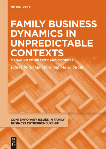Family Business Dynamics in Unpredictable Contexts: Managing Complexity and Disorder book cover by 